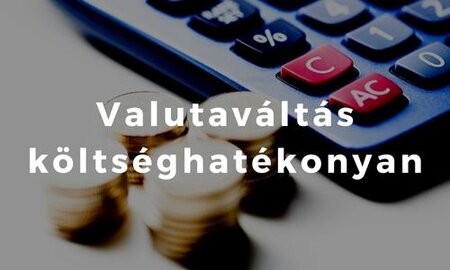 Valutaváltás költséghatékonyan | © Valutaváltás költséghatékonyan